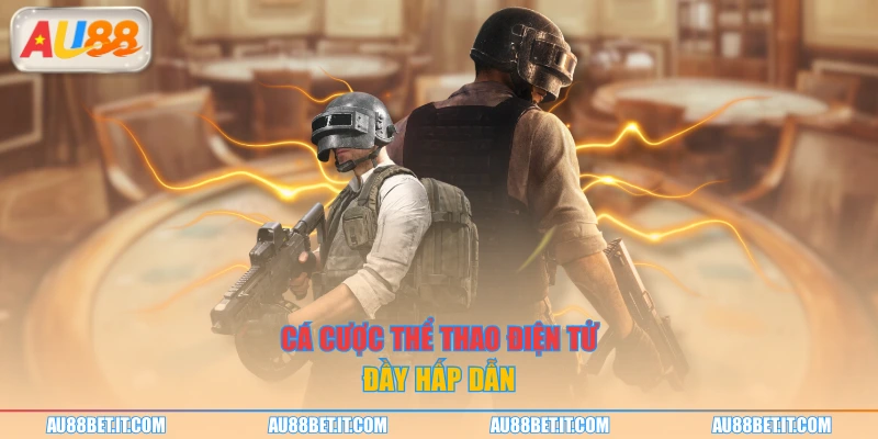 Cá cược thể thao điện tử đầy hấp dẫn