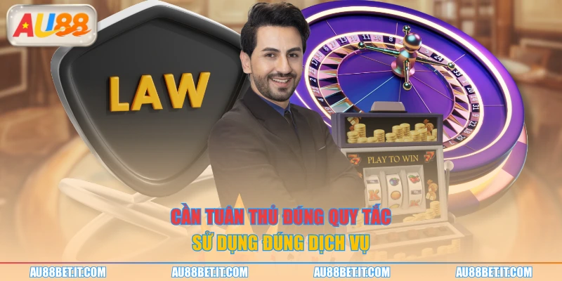 Cần tuân thủ đúng quy tắc sử dụng đúng dịch vụ