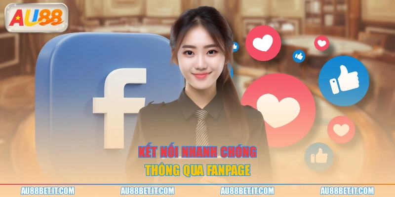 Kết nối nhanh chóng thông qua fanpage