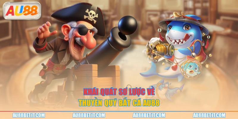 Khái quát sơ lược về thuyền quý bắt cá AU88