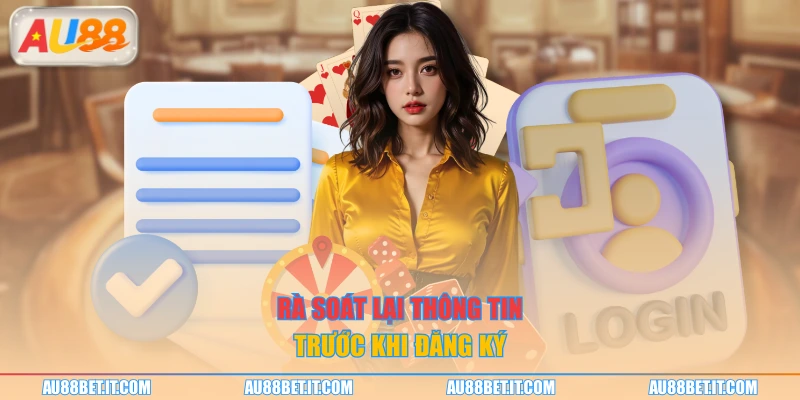 Rà soát lại thông tin trước khi đăng ký