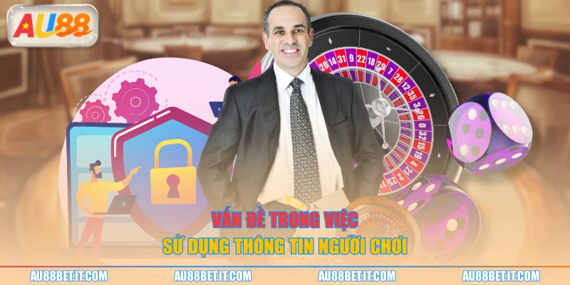 Vấn đề trong việc sử dụng thông tin người chơi